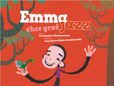 Emma chce grać jazz Wechterowicz Przemysław
