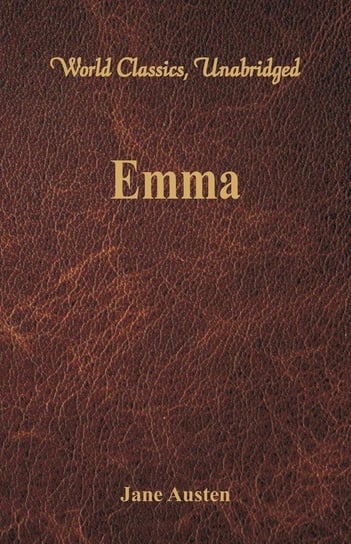 Emma (World Classics, Unabridged) Austen Jane