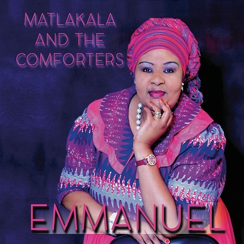 Emmanuel Matlakala And The Comforters