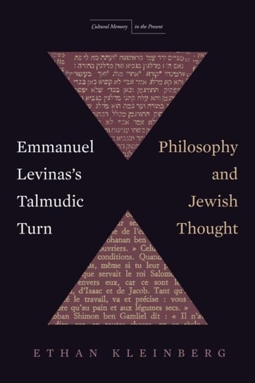 Emmanuel Levinass Talmudic Turn: Philosophy and Jewish Thought Ethan Kleinberg