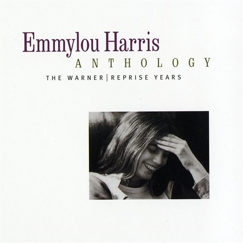 Emmylou Harris Anthology: The Warner/Reprise Years Emmylou Harris