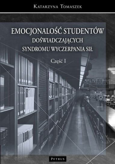 Emocjonalność studentów doświadczających syndromu wyczerpania sił Tomaszek Katarzyna
