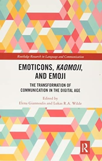 Emoticons, Kaomoji, and Emoji: The Transformation of Communication in the Digital Age Elena Giannoulis