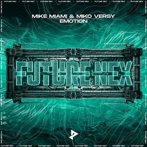 Emotion Miko Versy, & Future Nex, Mike Miami