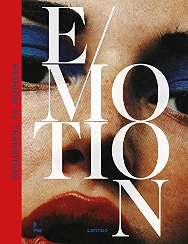 Emotion: Fashion in Transition Kaat Debo