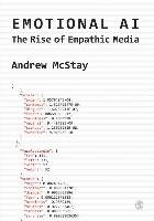 Emotional AI: The Rise of Empathic Media McStay Andrew