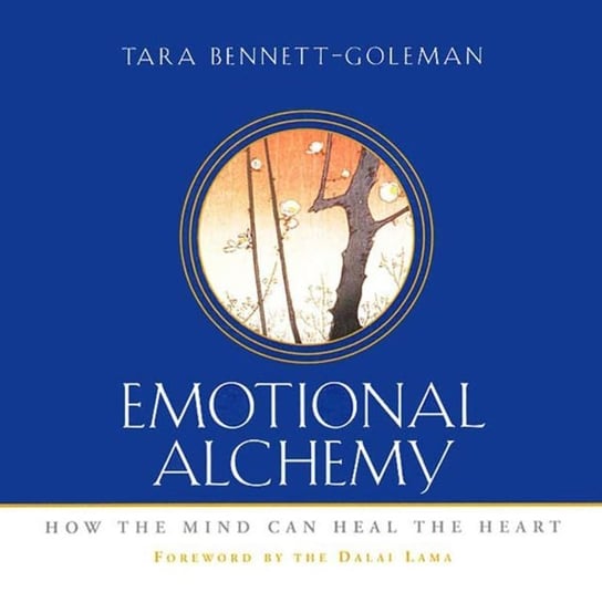 Emotional Alchemy Fields Anna, Bennett-Goleman Tara