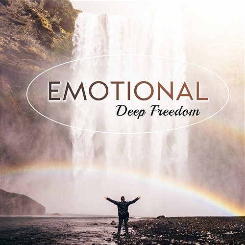 Emotional Deep Freedom: Feeling Serenity and Calmness Inner Peace Music Universe