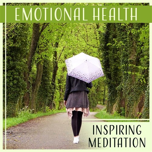 Emotional Health – Inspiring Meditation: Healing Touch, Rejuvenating Energy, Mindful Balance, Peace for Mind, Soothing Music, Inner Voice Zen Natural Sounds