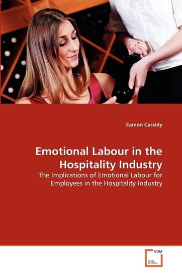 Emotional Labour in the Hospitality Industry Cassidy Eamon