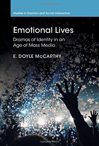 Emotional Lives: Dramas of Identity in an Age of Mass Media E. Doyle McCarthy