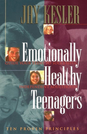 Emotionally Healthy Teenagers Kesler Jay