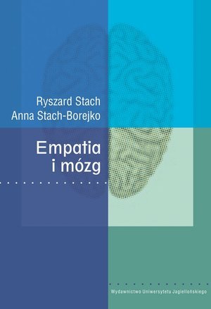 Empatia i mózg Stach-Borejko Anna, Stach Ryszard