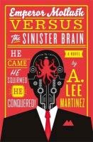 Emperor Mollusk versus The Sinister Brain Martinez Lee A.