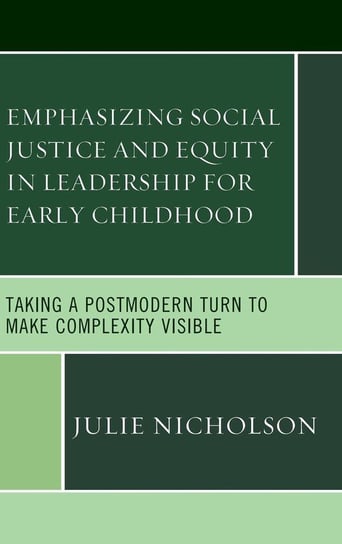 Emphasizing Social Justice and Equity in Leadership for Early Childhood Nicholson Julie
