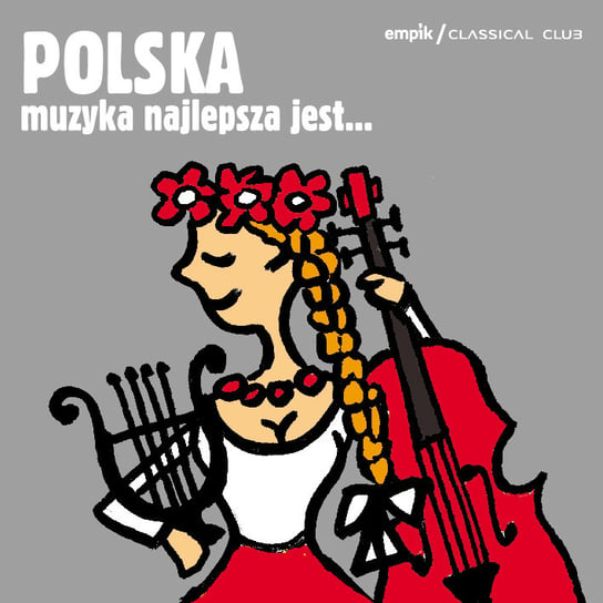 Empik Classical Club: Polska muzyka najlepsza jest Various Artists