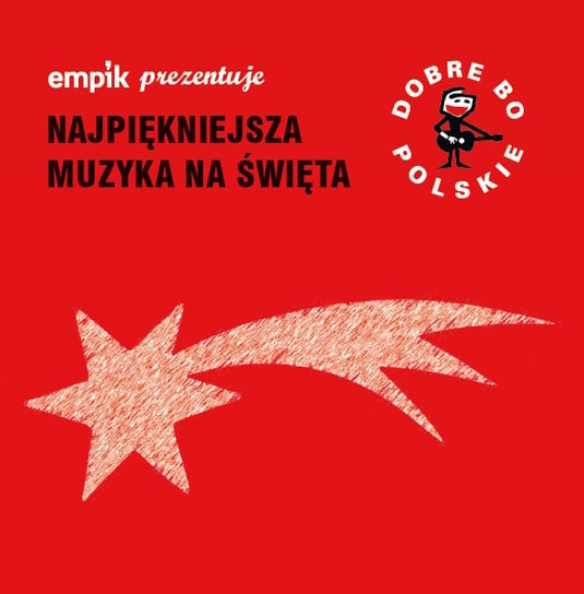 Empik prezentuje: Dobre bo polskie - Najpiękniejsza muzyka na święta Various Artists