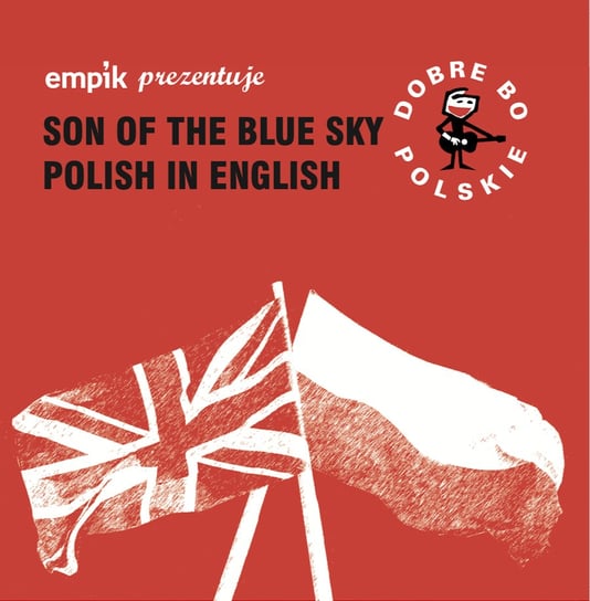 Empik prezentuje: Dobre bo polskie - Son Of The Blue Sky - Polish In English Various Artists