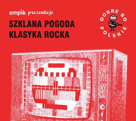 Empik prezentuje: Dobre bo polskie - Szklana pogoda / Klasyka rocka Various Artists