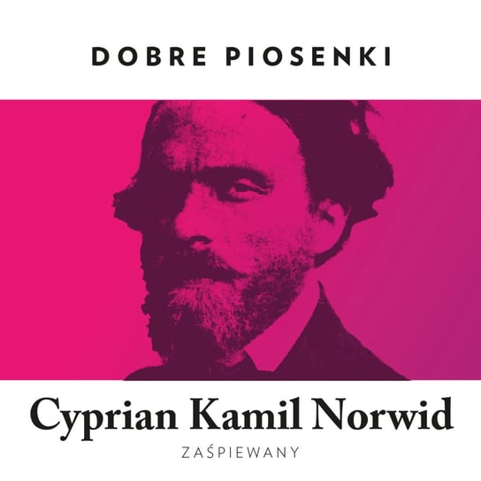 Empik prezentuje dobre piosenki: Cyprian Kamil Norwid zaśpiewany Various Artists