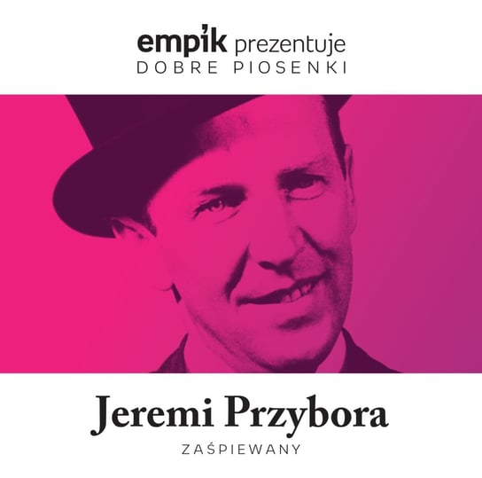 Empik prezentuje dobre piosenki: Jeremi Przybora zaśpiewany Various Artists