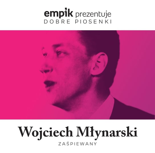 Empik prezentuje dobre piosenki: Wojciech Młynarski zaśpiewany Various Artists