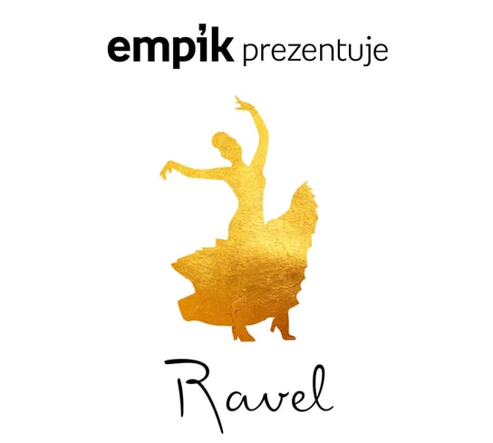 Empik prezentuje: Ravel Various Artists