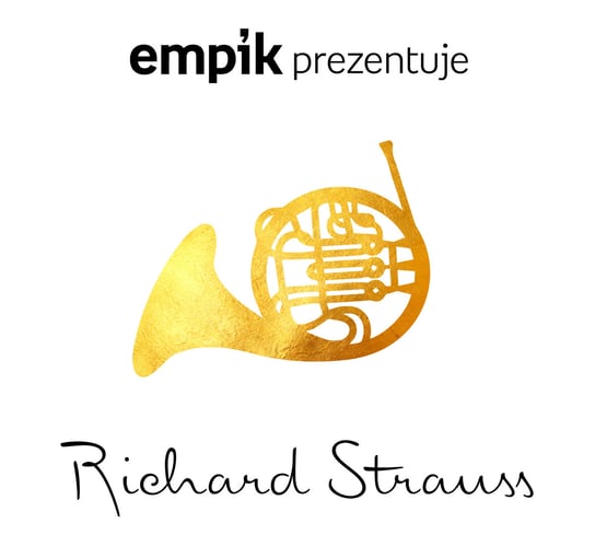 Empik prezentuje: Richard Strauss Various Artists