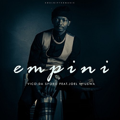 EMPINI Vico Da Sporo feat. Joel Nyuswa
