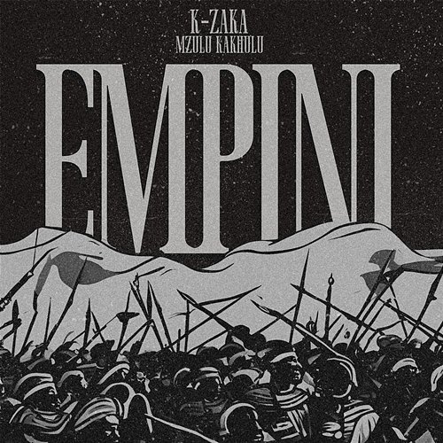 Empini K-Zaka feat. Mzulu Kakhulu