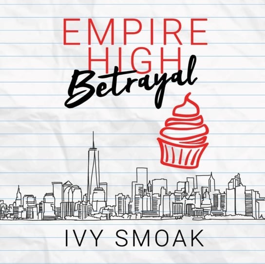 Empire High Betrayal Ivy Smoak, Laurie West, Connor Crais