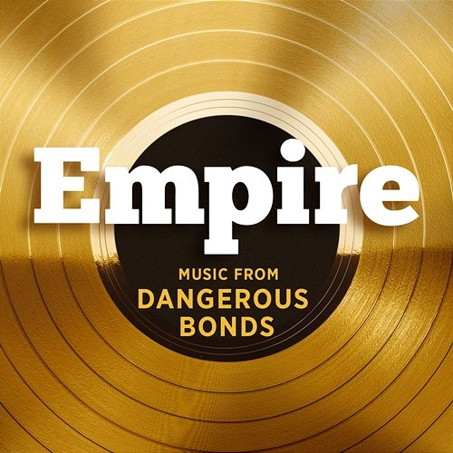 Empire: Music From 'Dangerous Bonds' Empire Cast