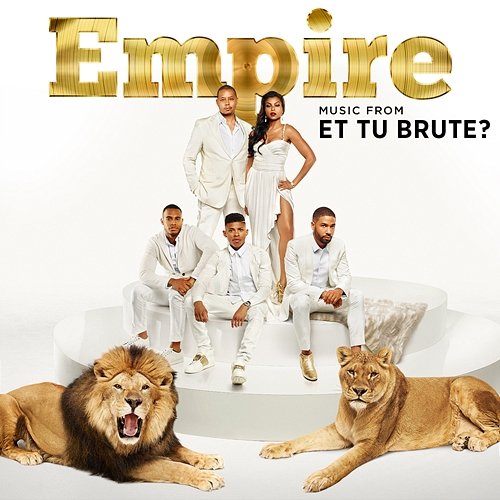 Empire: Music From 'Et Tu Brute?' Empire Cast