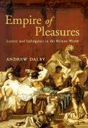 Empire of Pleasures Andrew Dalby
