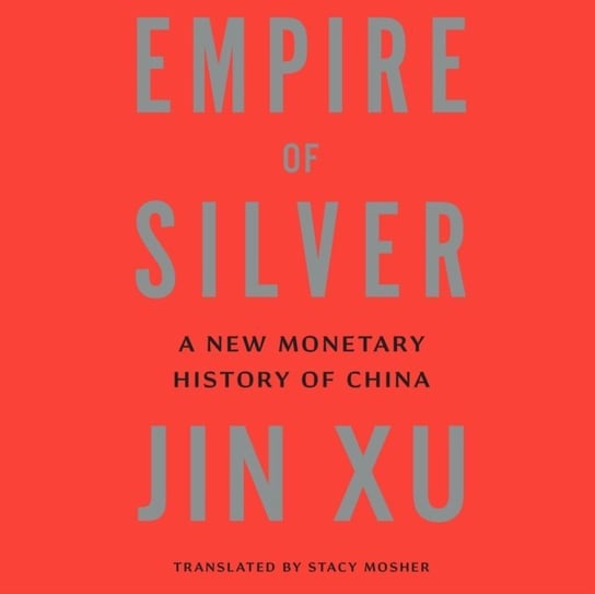 Empire of Silver Jin Xu, Nancy Wu