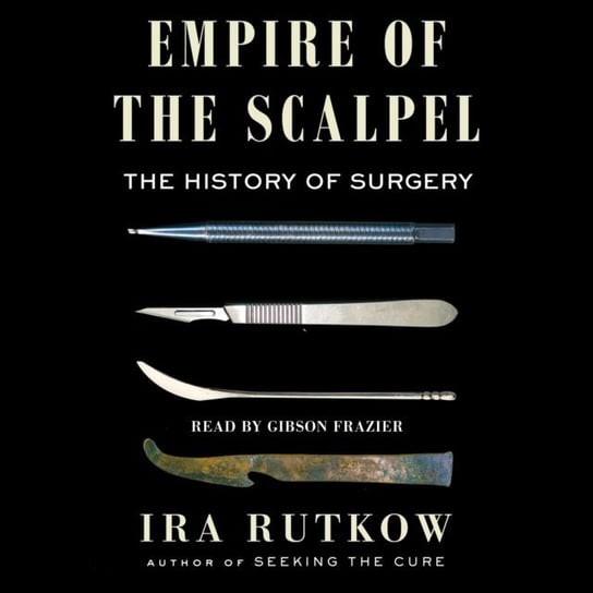 Empire of the Scalpel Ira Rutkow