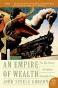 Empire of Wealth: The Epic History of American Economic Power Gordon John Steele