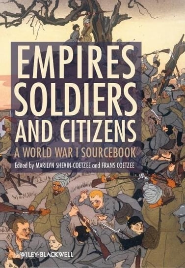 Empires, Soldiers, and Citizens Shevin-Coetzee Marilyn, Coetzee Frans