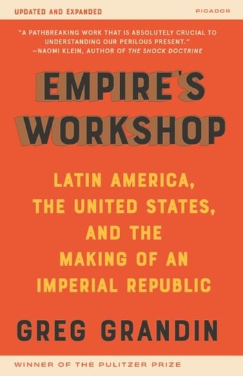 Empires Workshop: Latin America, the United States, and the Rise of the New Imperialism Grandin Greg