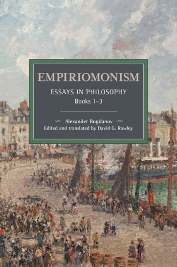 Empiriomonism Essays in Philosophy Books 1-3 Alexander Aleksandrovich Bogdanov