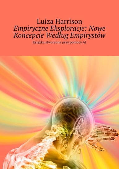 Empiryczne Eksploracje: Nowe Koncepcje Według Empirystów Luiza Harrison