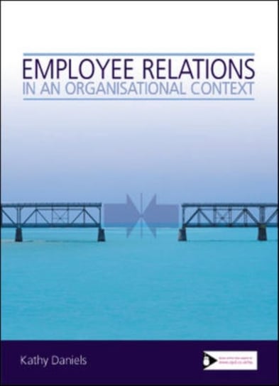 Employee Relations in an Organisational Context Kathy Daniels