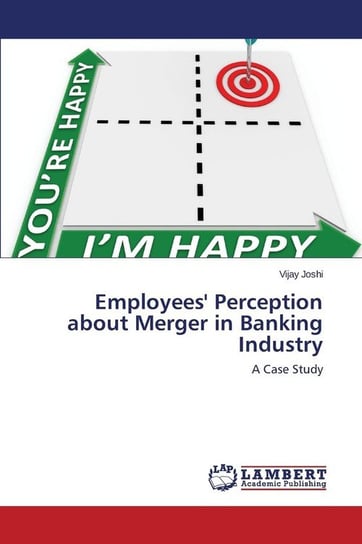 Employees' Perception about Merger in Banking Industry Joshi Vijay
