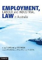 Employment, Labour and Industrial Law in Australia Floyd Louise, Steenson William M., Coulthard Amanda, Williams Daniel, Pickering Anne C.