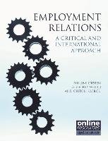 Employment Relations: A Critical and International Approach Dibben Pauline, Wood Geoffrey, Klerck Gilton