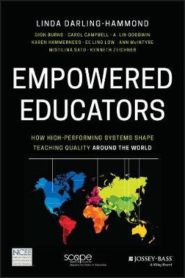 Empowered Educators: How High-Performing Systems Shape Teaching Quality Around the World Darling-Hammond Linda, Burns Dion, Campbell Carol