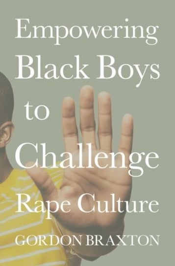 Empowering Black Boys to Challenge Rape Culture Opracowanie zbiorowe