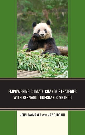 Empowering Climate-Change Strategies with Bernard Lonergan's Method Raymaker John
