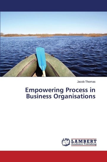 Empowering Process in Business Organisations Thomas Jacob
