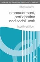 Empowerment, Participation and Social Work Adams Robert